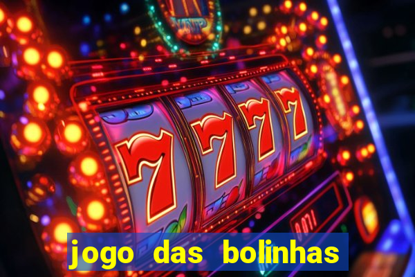 jogo das bolinhas que ganha dinheiro